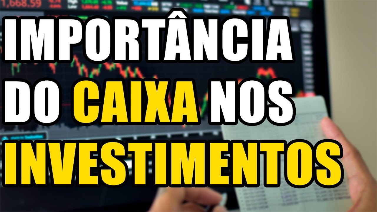 A Importância do Caixa nos Investimentos