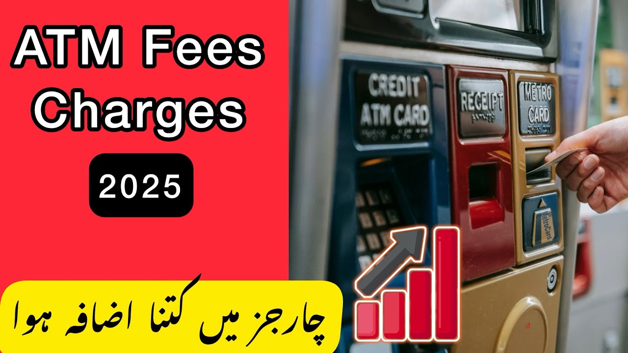 ATM Fees Charges Increased 2025 | Receipt & Withdrawal Fees | MCB, Ubl, Meezan, Nbp