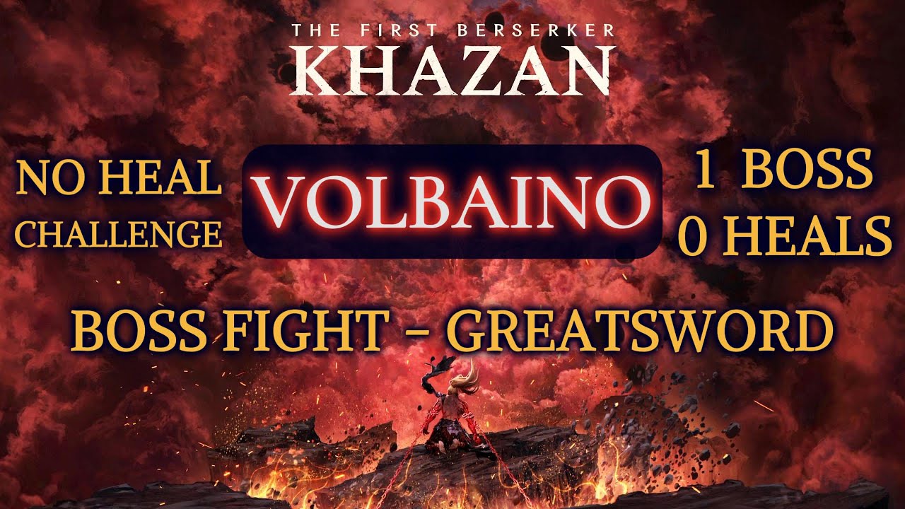 The First Berserker: Khazan - Volbaino (no heal run) - Greatsword