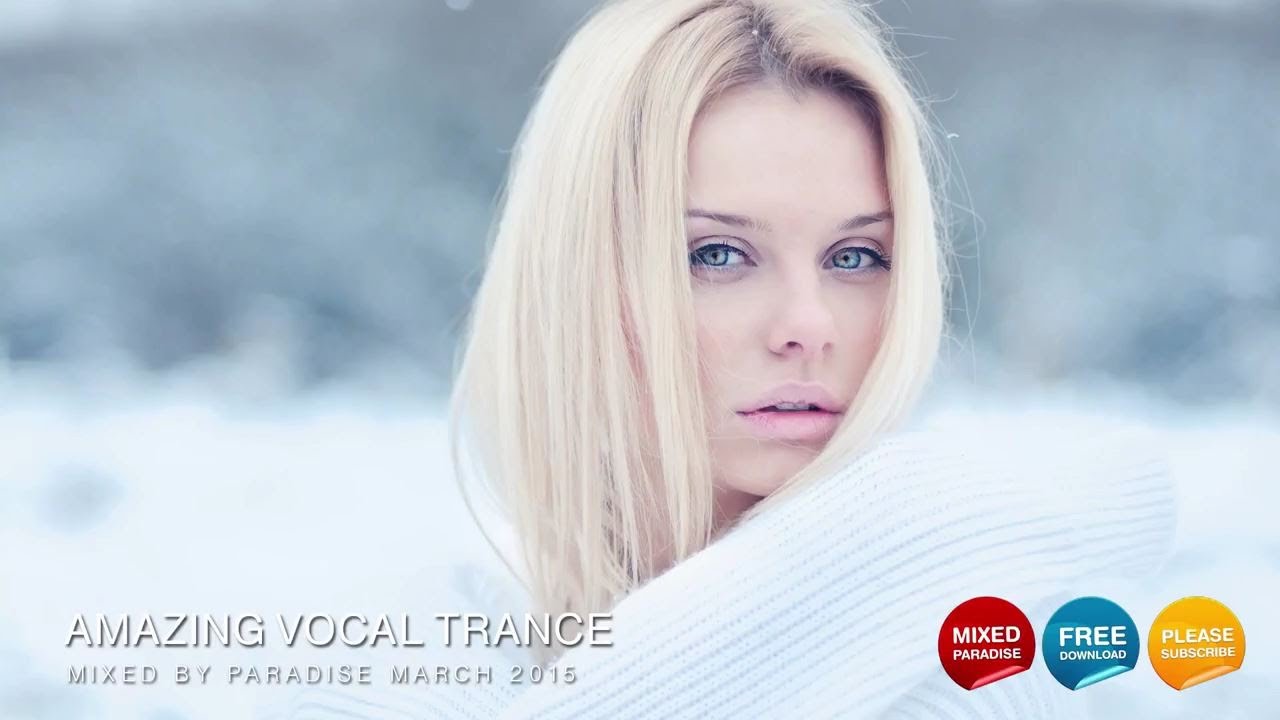 Paradise Trance ;) ♫ amazing vocal trance march 2015 (mix 40)