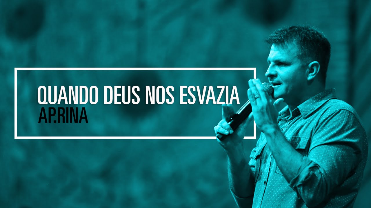 Ap Rina | Quando Deus nos esvazia