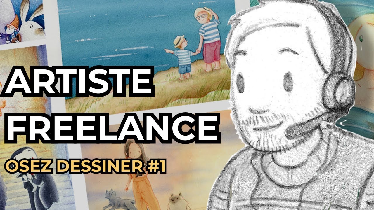 Comment Devenir Artiste Freelance ? - Osez Dessiner #1