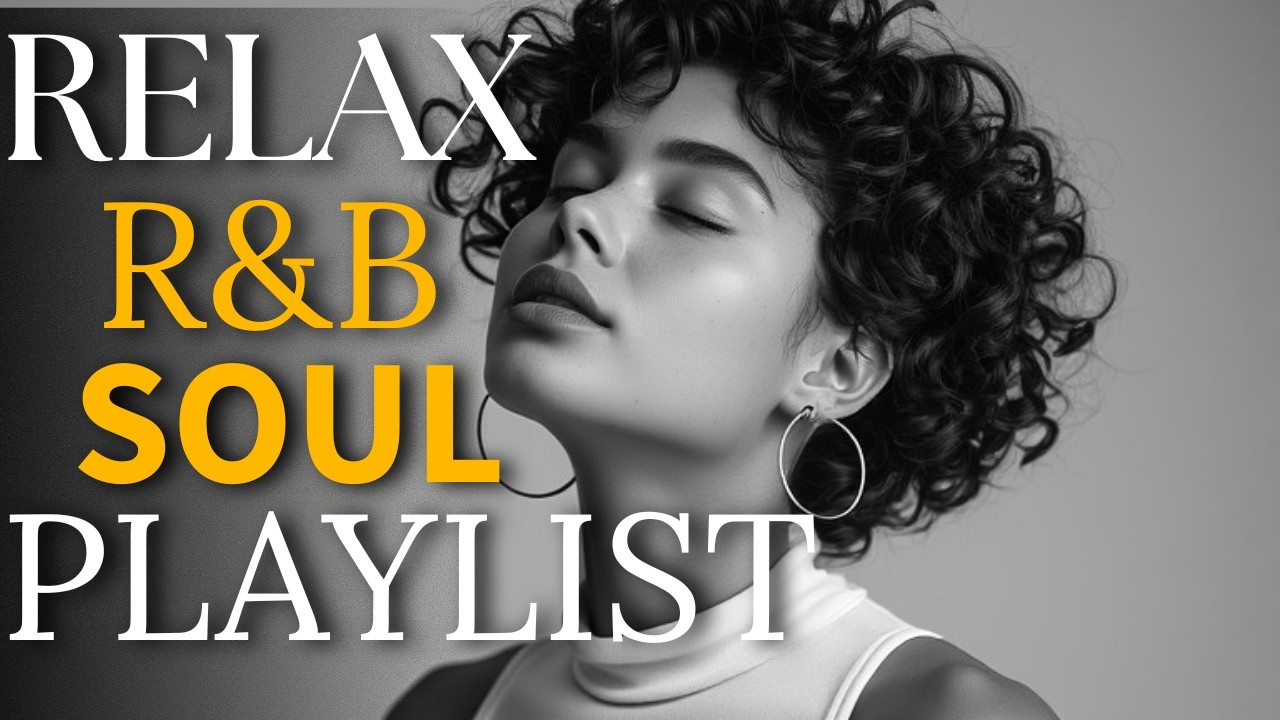 RELAX R&B SOUL PLAYLIST 2026 🌙 Best Chill Songs for Stress Relief & Sleep