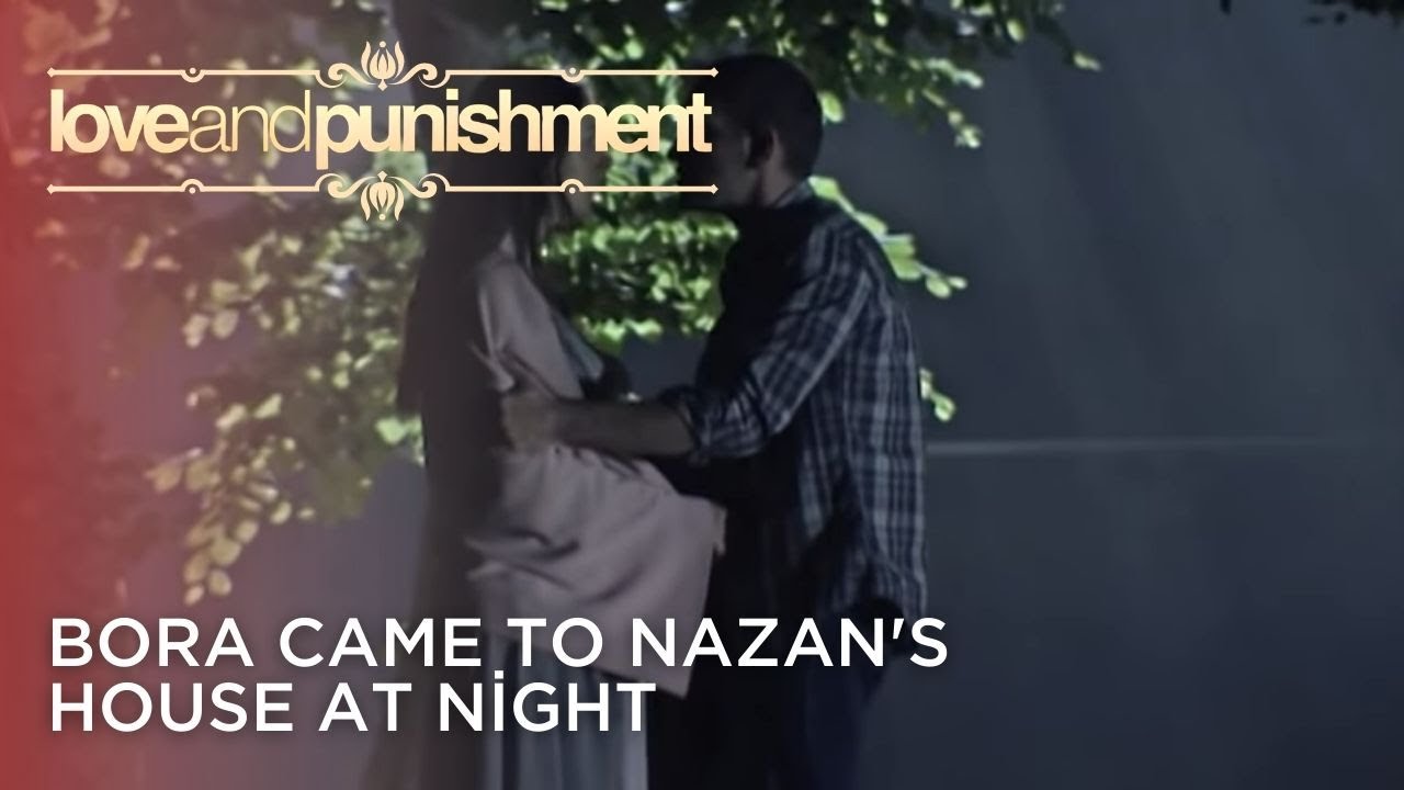Bora Came to Nazan's House at Night | Love and Punishment - Episode 23
