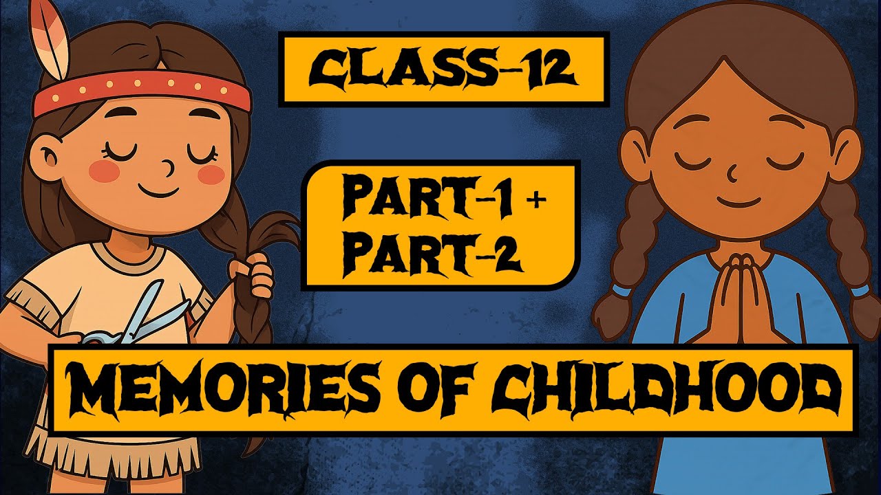 Memories of Childhood | One Shot Animated Summary | Class-12 | By - Zitkala-Sa&Bama |#boardexam2026
