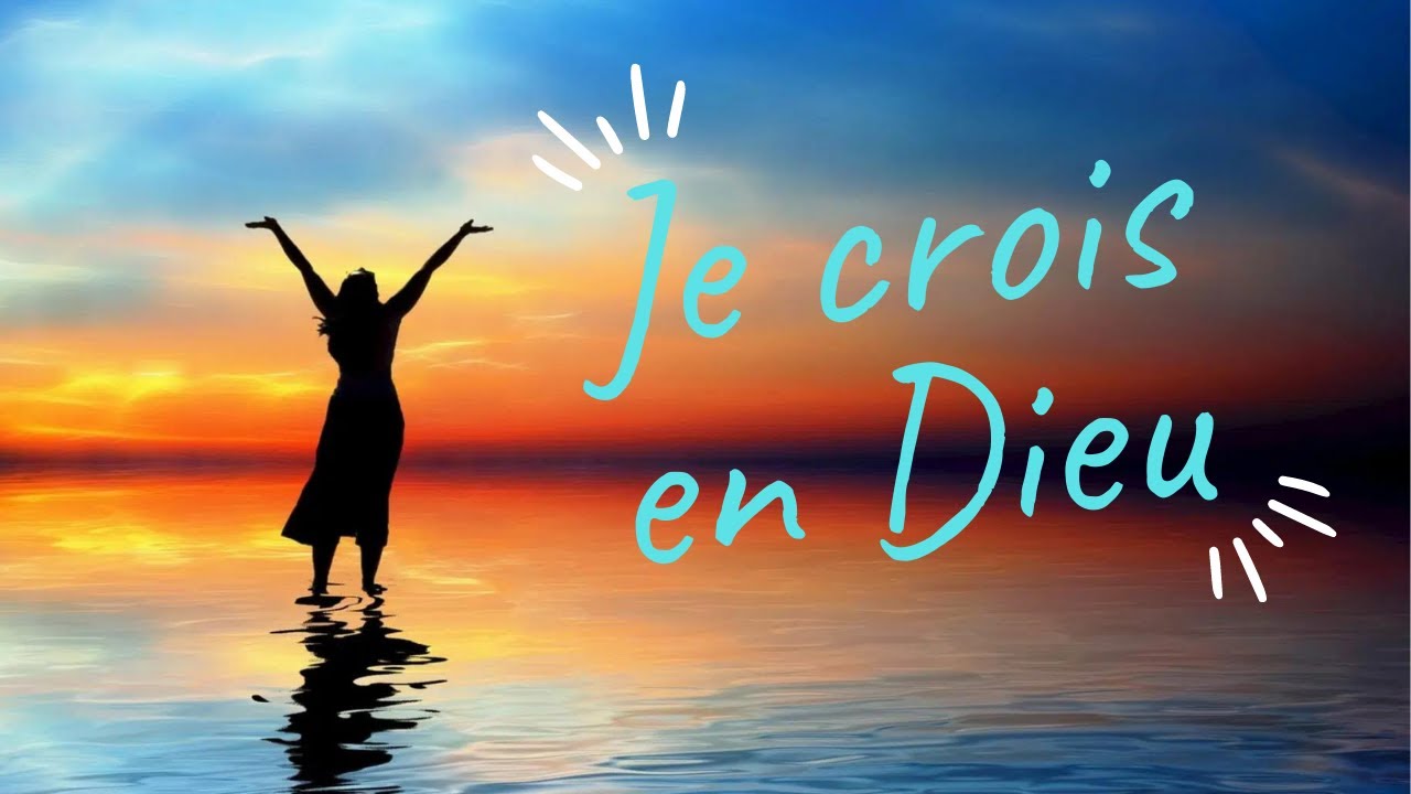 Cantique - Je crois en Dieu