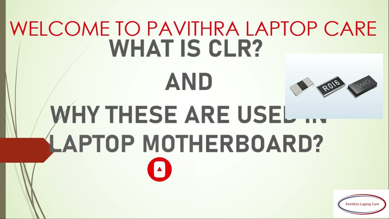 Laptop Repair - 20 - WHAT IS CLR AND WHY USED IN LAPTOP MOTHERBOARD?