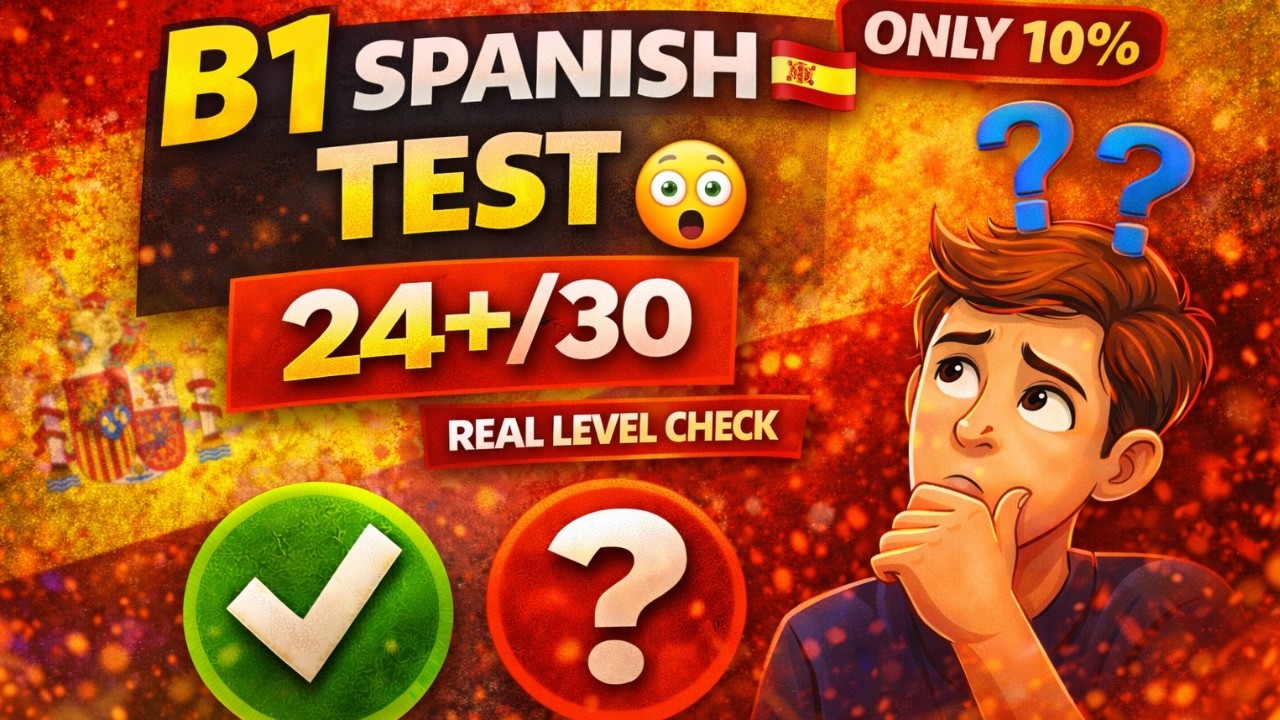 B1 Spanish Test | Only 10% Score 24+/30 😳 (Real Level Check)