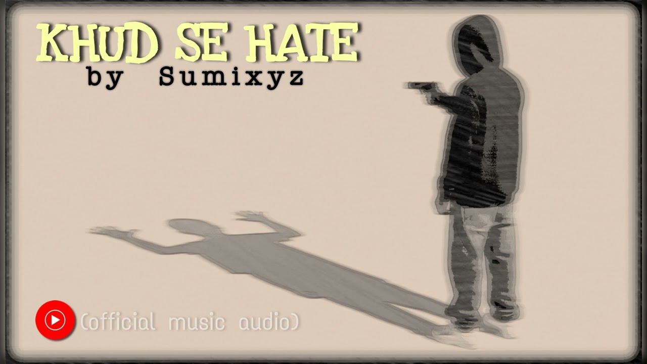 Khud Se Hate – Sumixyz|Emotional Hindi Urdu Rap Song | Heartbreak & Self Doubt Poetry | Sad Rap 2026