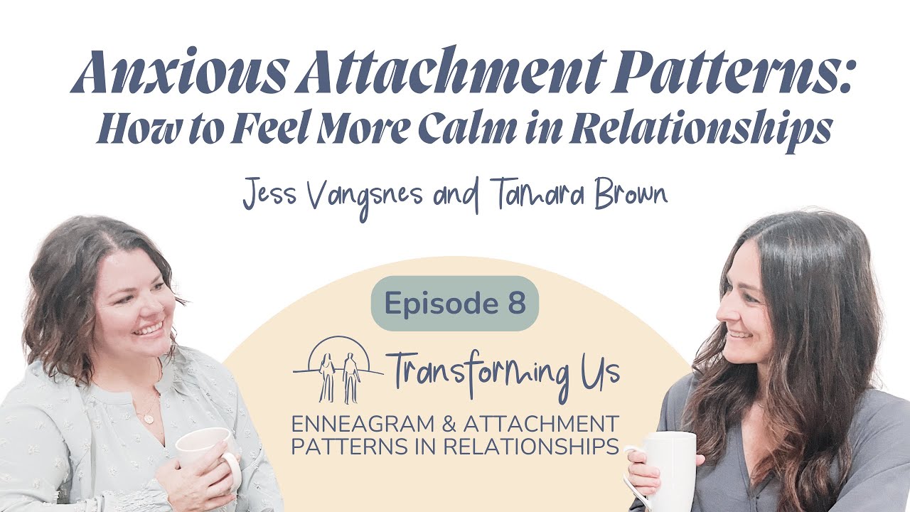 Anxious Attachment Patterns: How to Feel More Calm in Relationships