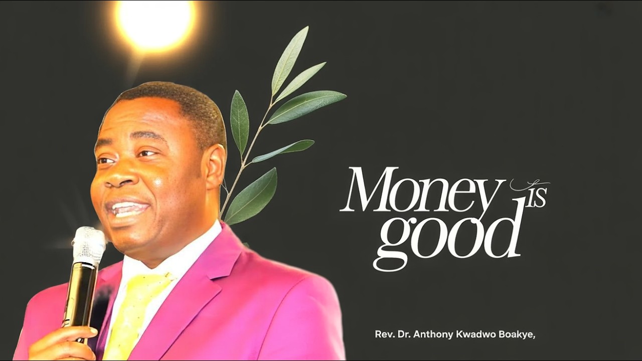 Money Is Good - Rev Anthony Kwadwo Boakye Preaching on Financial Blessings part 5
