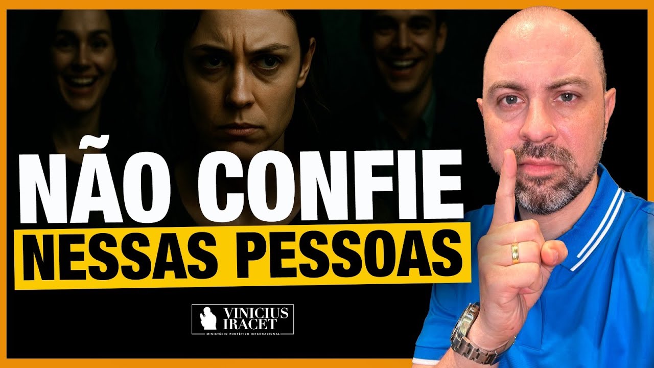 CUIDADO! NÃO CONFIE NESSAS PESSOAS - @Comunidade Profética Vinicius Iracet