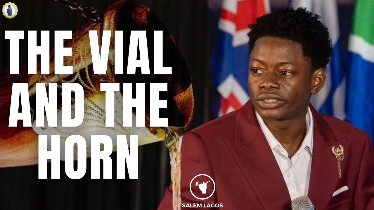 The Vial And The Horn || Kaura Glory with Prophet Joel Ogebe