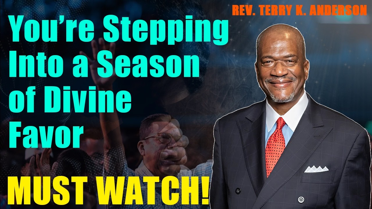 You’re Stepping Into a Season of Divine Favor | Rev. Terry K. Anderson 2026