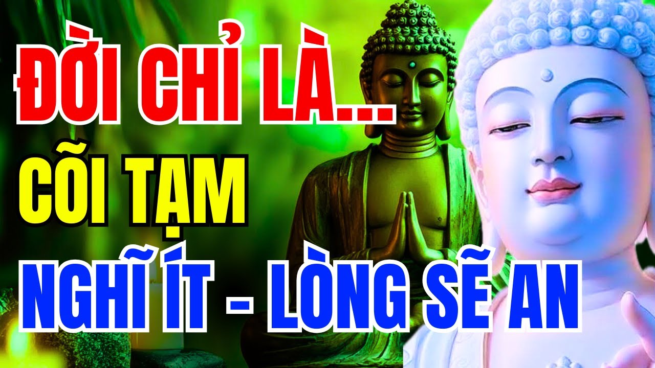 Phật Dạy: Đời Chỉ Là Cõi Tạm – Nghĩ Ít Lại, Lòng Sẽ An Nhiên