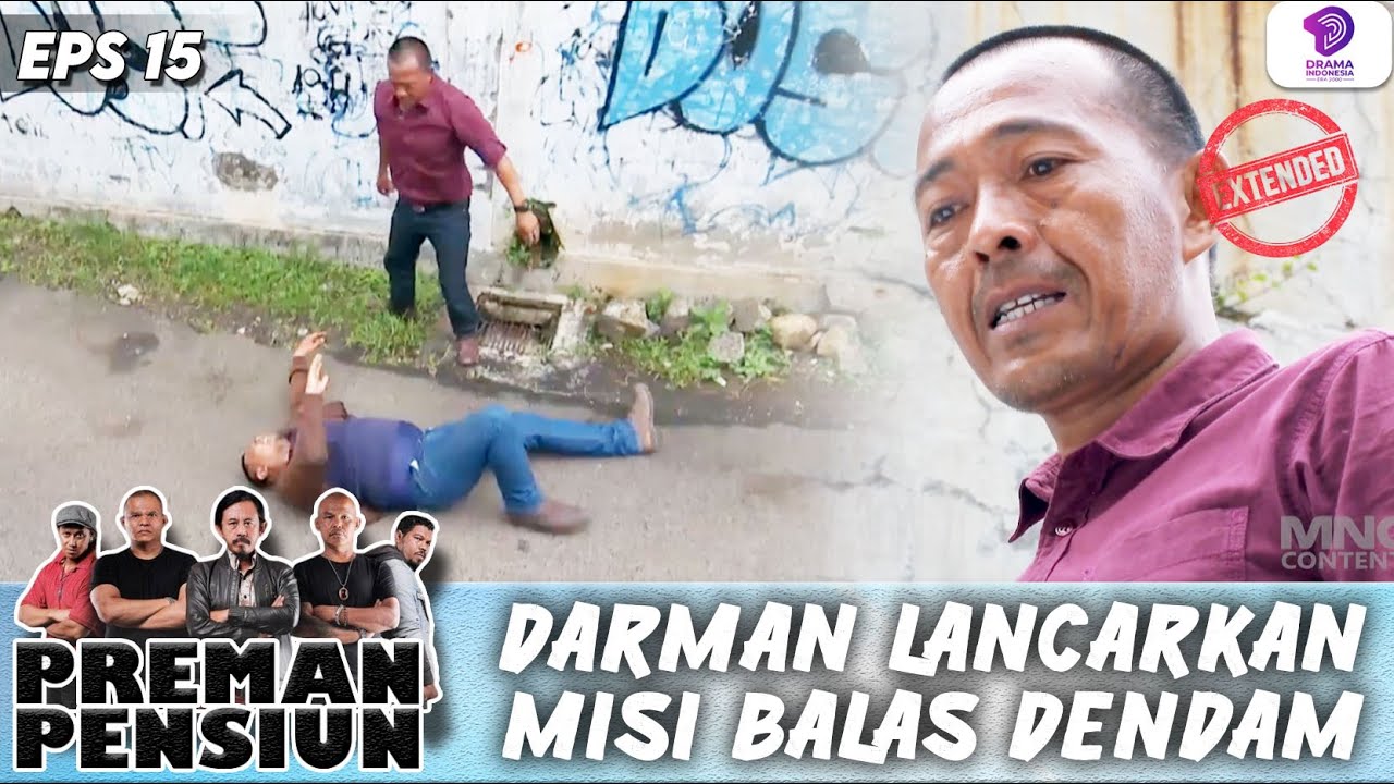 AMUKAN DARMAN ! BALASKAN DENDAM, PINGGANG PATAH JADI PERINGATAN!! | PREMAN PENSIUN 5 EXTEND | EPS.15