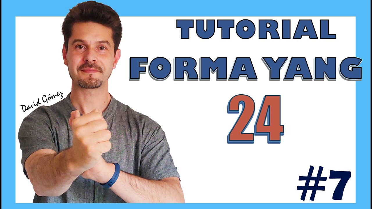 TAI CHI CHUAN YANG☯️ Forma 24 TUTORIAL #️⃣​​​ 7