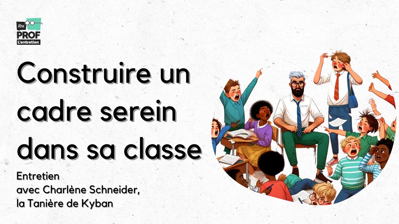 Construire un cadre serein pour sa classe