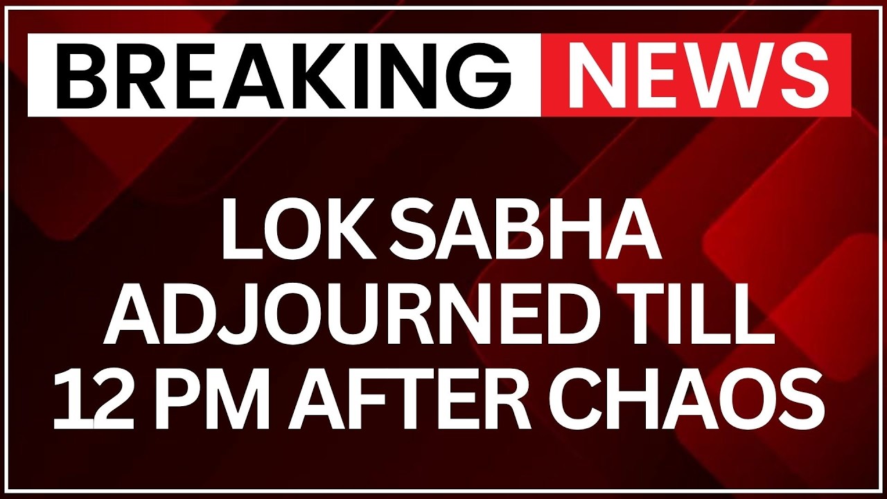 Lok Sabha Ruckus LIVE: House Adjourned Till 12 PM Amid Opposition Uproar | NewsX