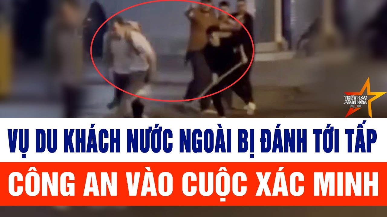 Xác minh vụ du khách nước ngoài bị hành hung ở Nha Trang