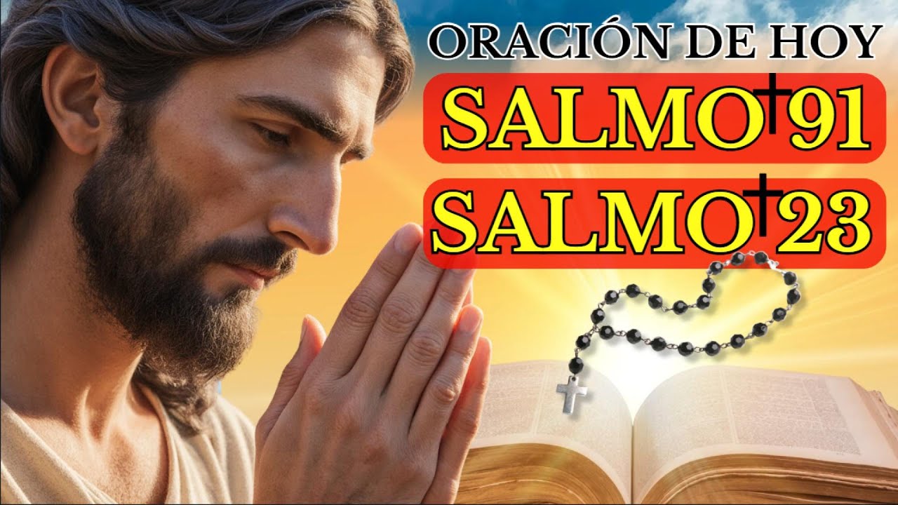ORACIÓN DEL DÍA 12 DE FEBRERO – SALMO 91 Y SALMO 23: PLEGARIAS MÁS PODEROSAS DE LAS ESCRITURAS.