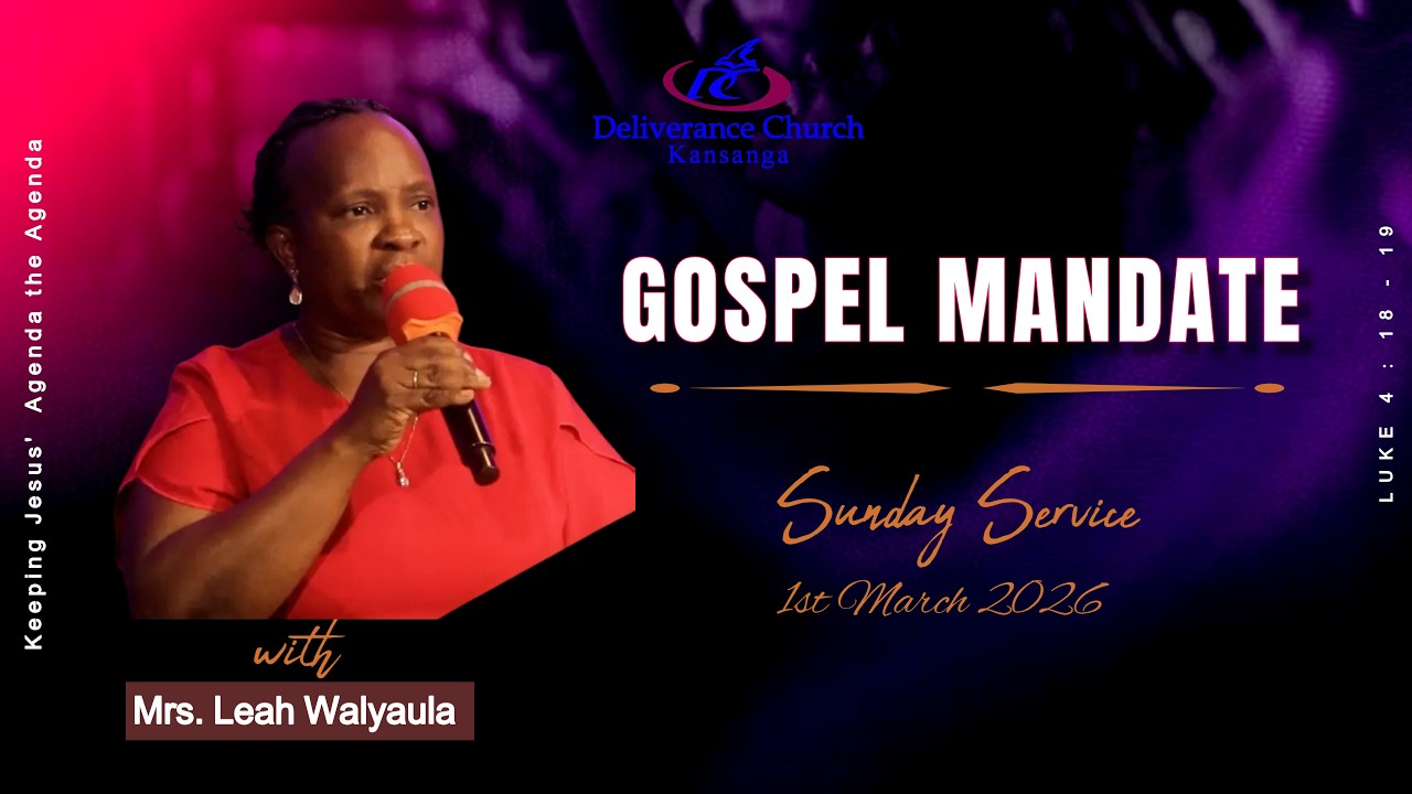 GOSPEL MANDATE - MRS. LEAH WALYAULA