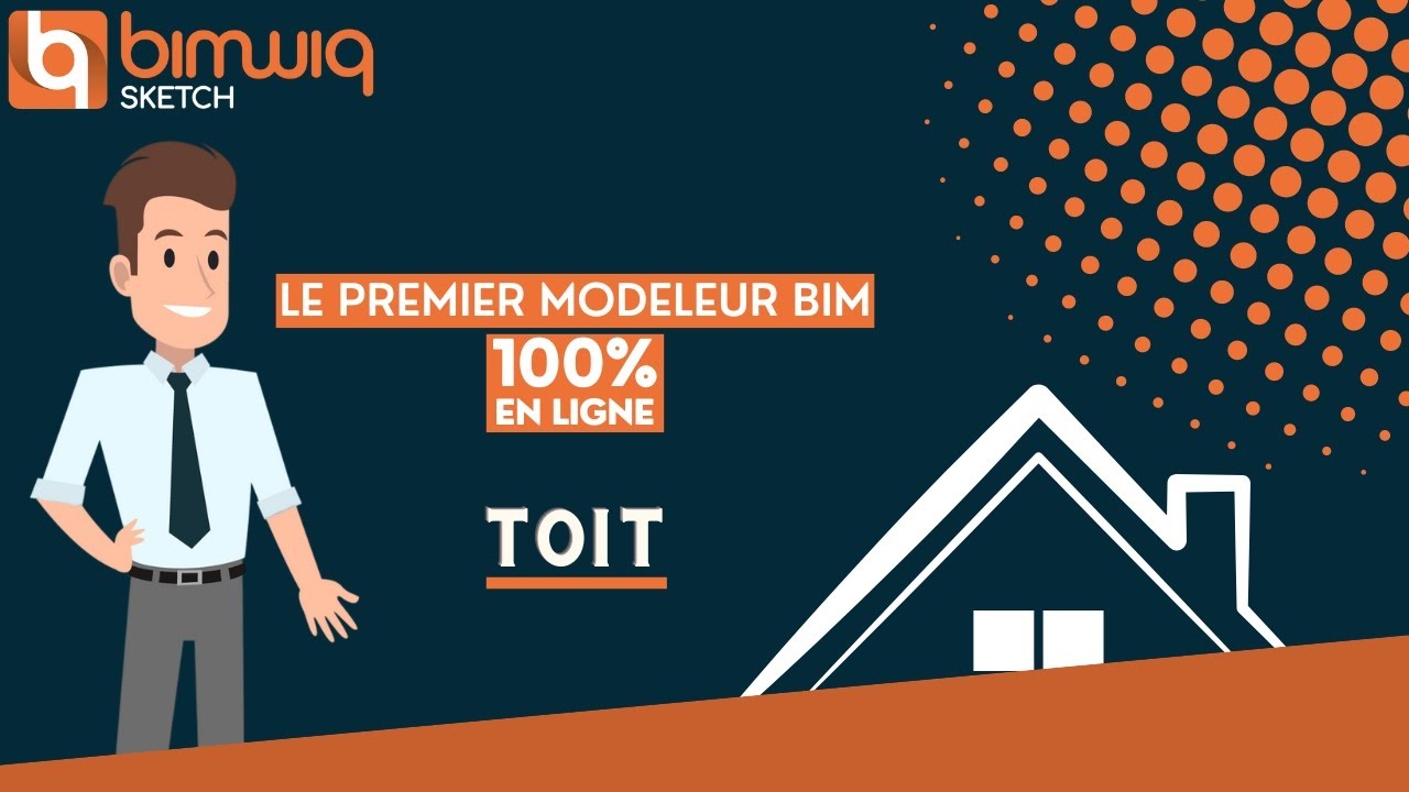 Tuto 4 bIMWIq SKETCH Toit