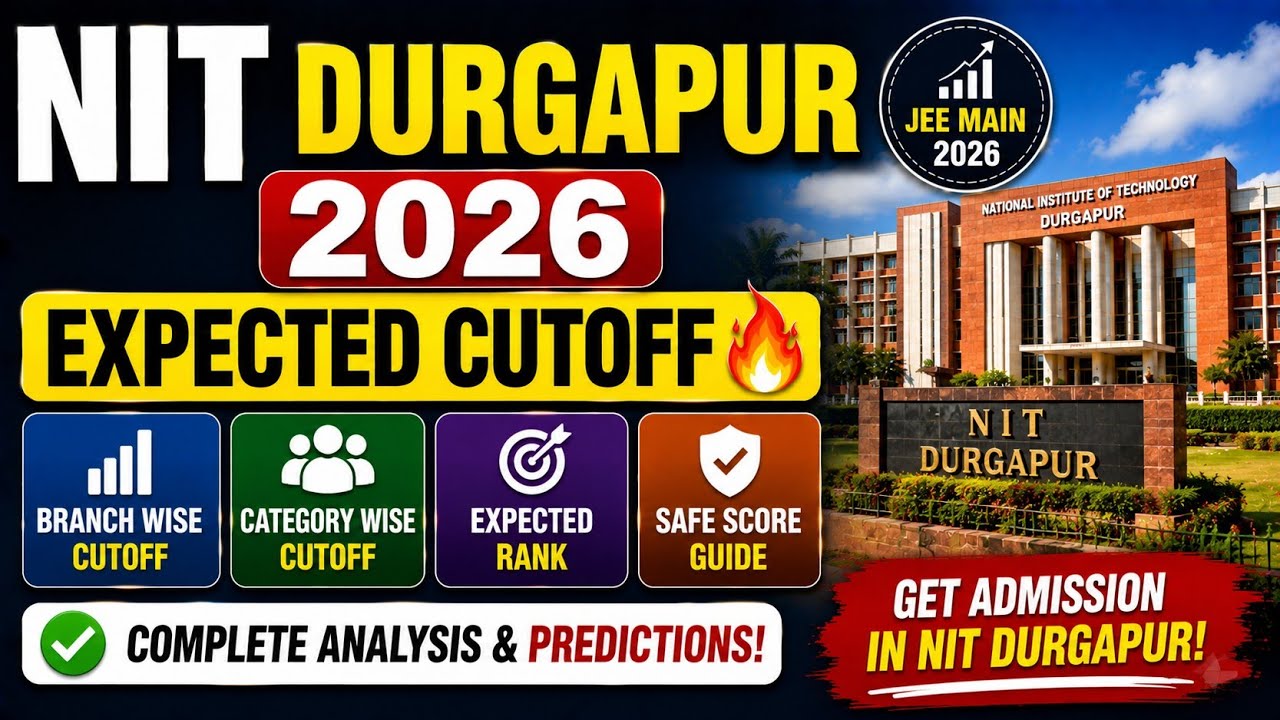 NIT Durgapur 2026 Expected Cutoff 🔥 JEE Main Rank, Percentile & Reality