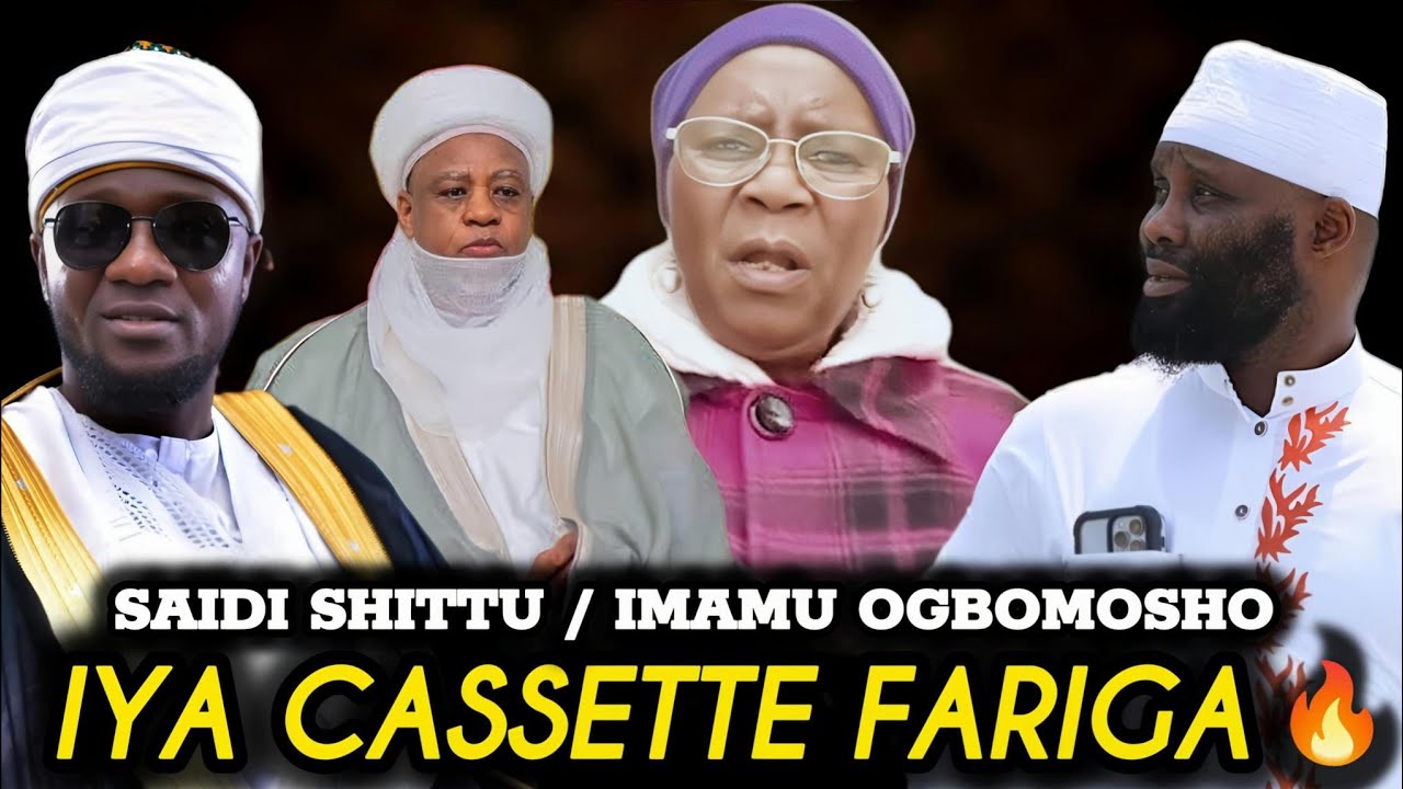 Iya Cassette Fogba Yanga 🔥 Saidi Shittu Ati Imamu Ogbomosho Rogo Lọwọ Iya Cassette Lori Oro Tonlọ 