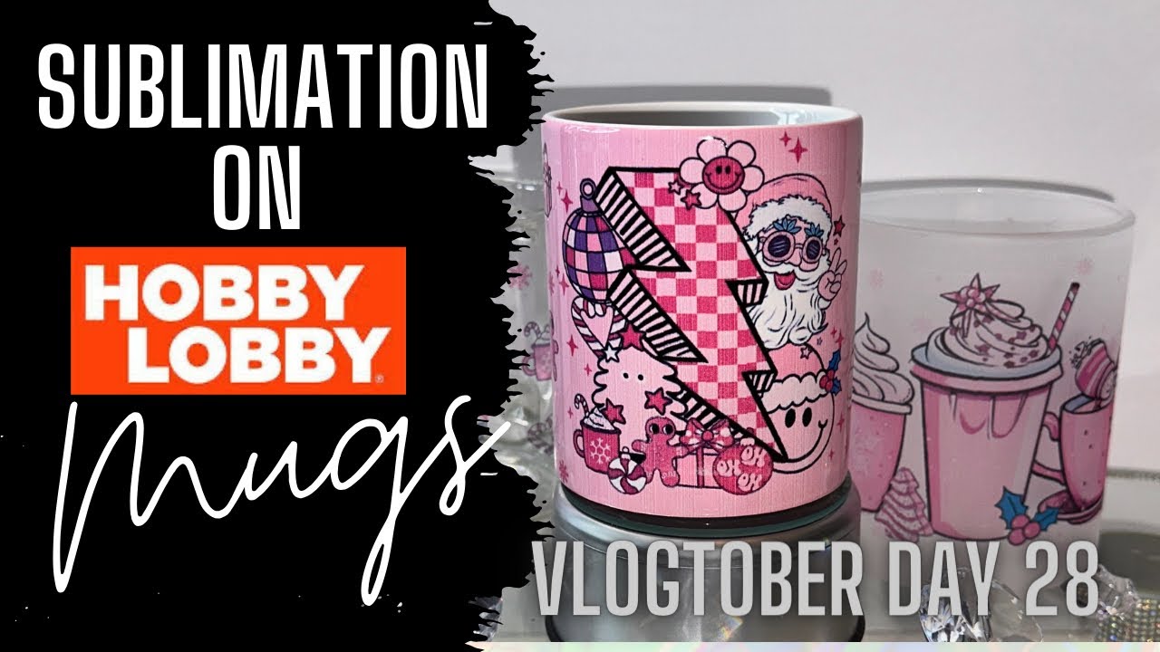 VLOGTOBER, ДЕНЬ 28. СУБЛИМАЦИЯ НА КРУЖКАХ ДЛЯ ХОББИ-ЛОББИ