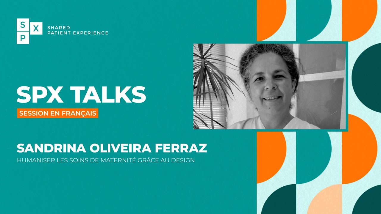 SPX TALKS | Sandrina Oliveira Ferraz - Humaniser les soins de maternité par le design