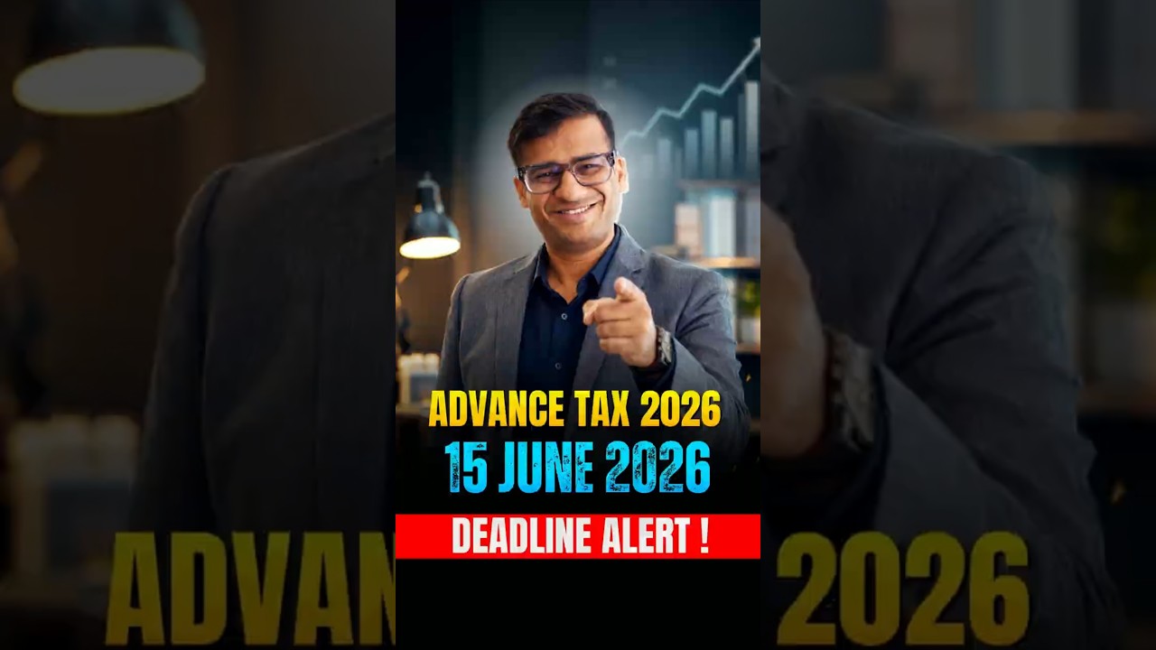 Advance Tax 2026: 15 June Deadline Alert! 🚨#carahulgupta