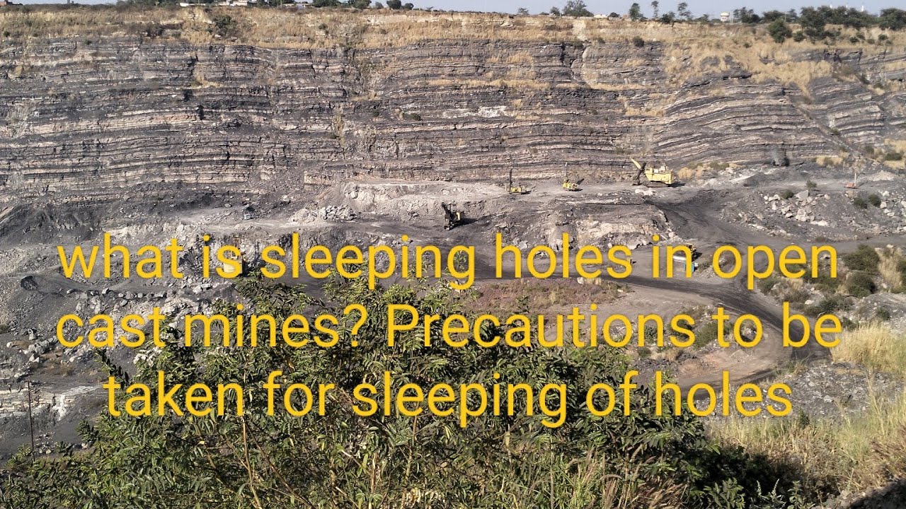 what is sleeping holes in open cast mines? Necessity&  precautions for sleeping holes