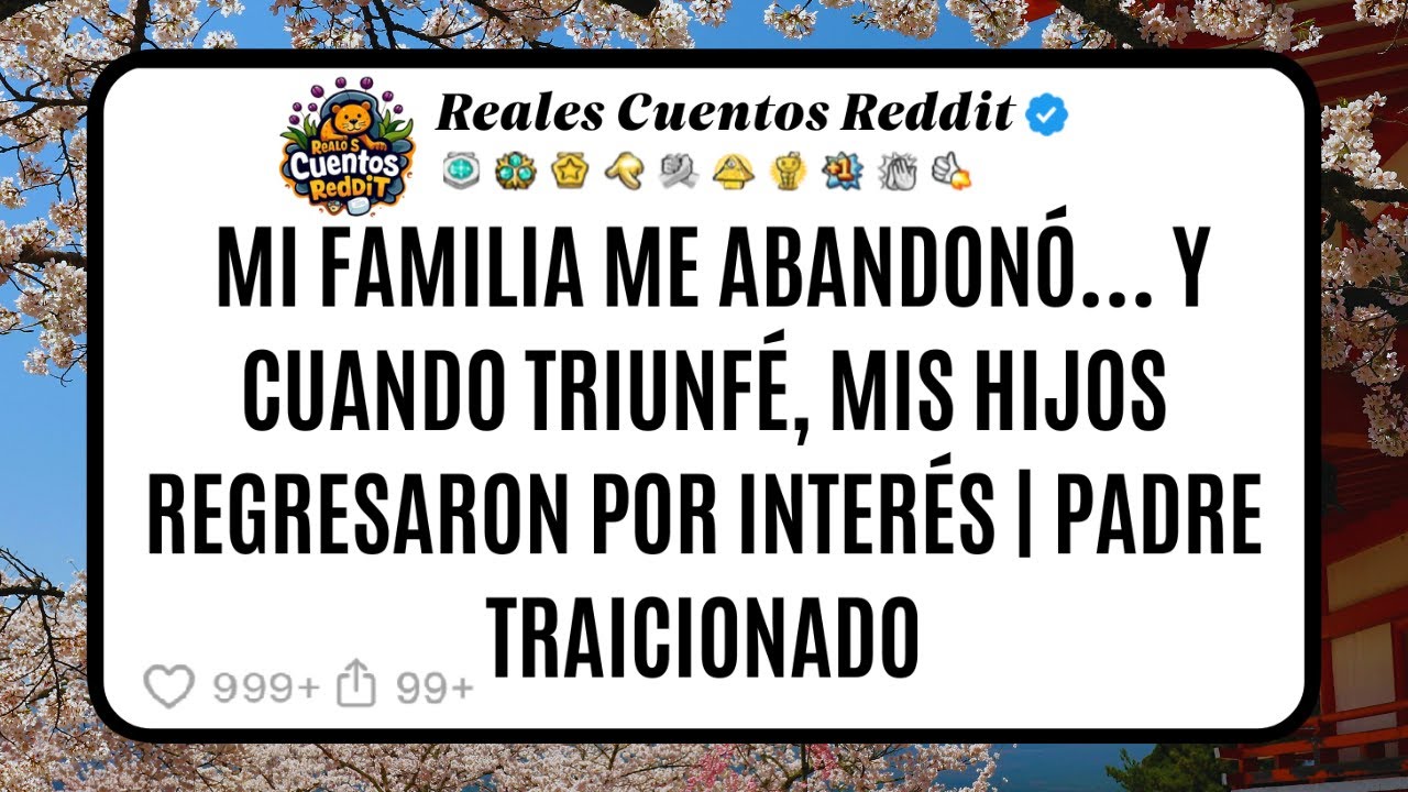 💔 MI FAMILIA ME ABANDON&Oacute;&hellip; y cuando triunf&eacute;, mis hijos regresaron por inter&eacute;s | PADRE TRAICIONADO