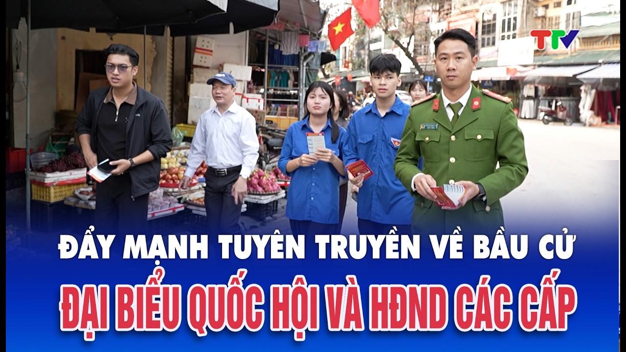 Đẩy mạnh công tác tuyên truyền về bầu cử đại biểu Quốc hội và Hội đồng nhân dân