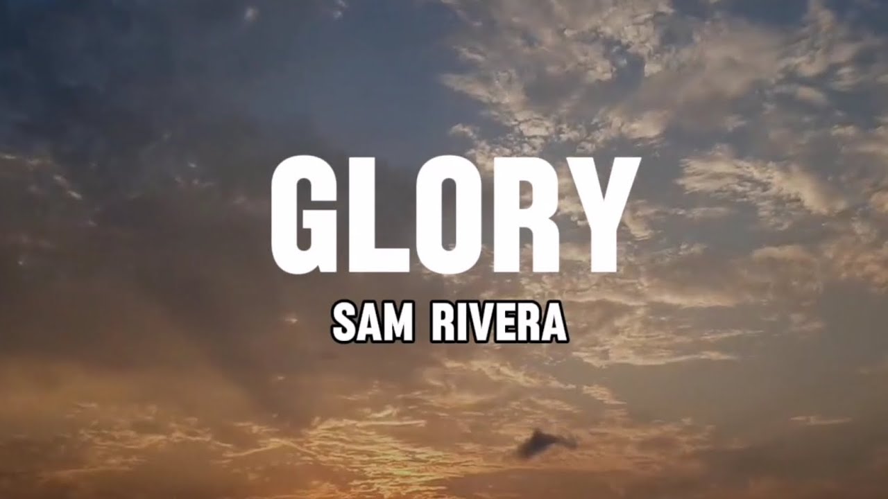Sam Rivera - Glory (Lyrics Video)
