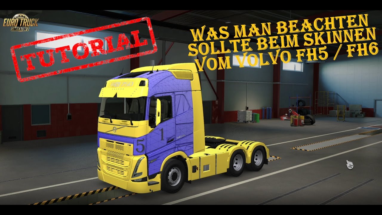 ETS 2 / Was man beachten sollte beim skinnen vom Volvo FH5 / FH6