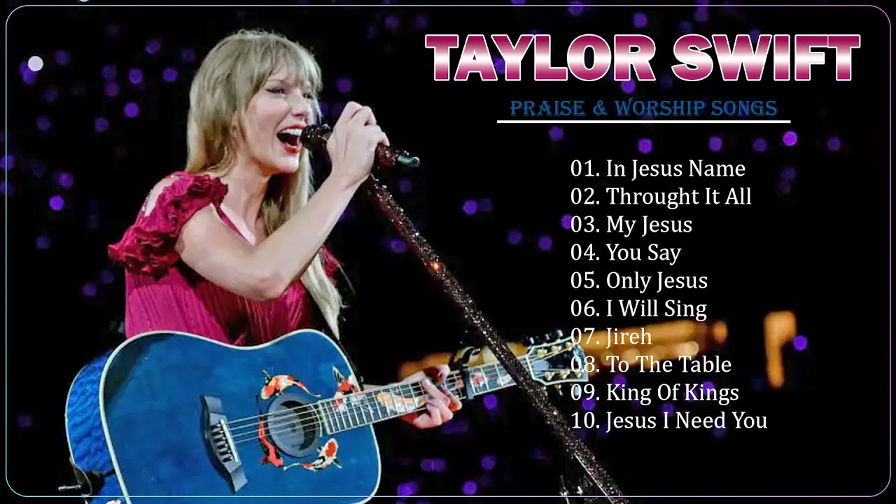 TOP 100 Praise And Worship Songs Cover by Taylor Swift - Nostop Taylor Swift Worship Songs Playlist