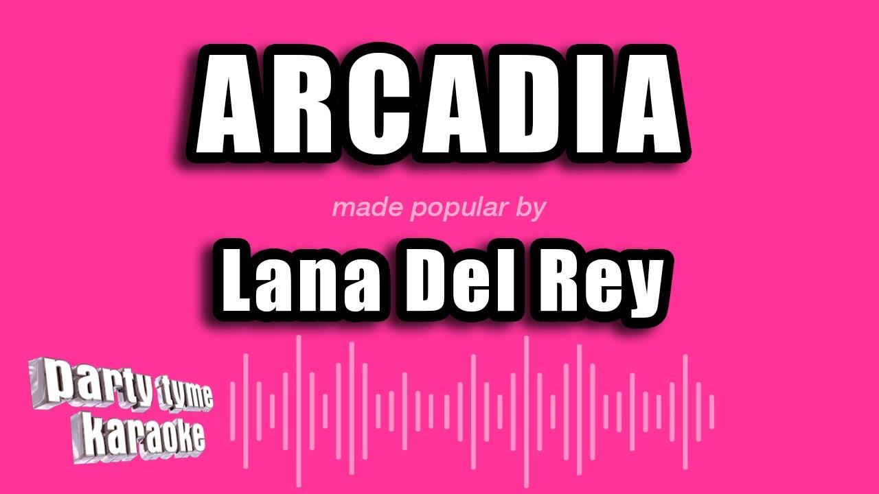 Lana Del Rey - Arcadia (Karaoke Version)