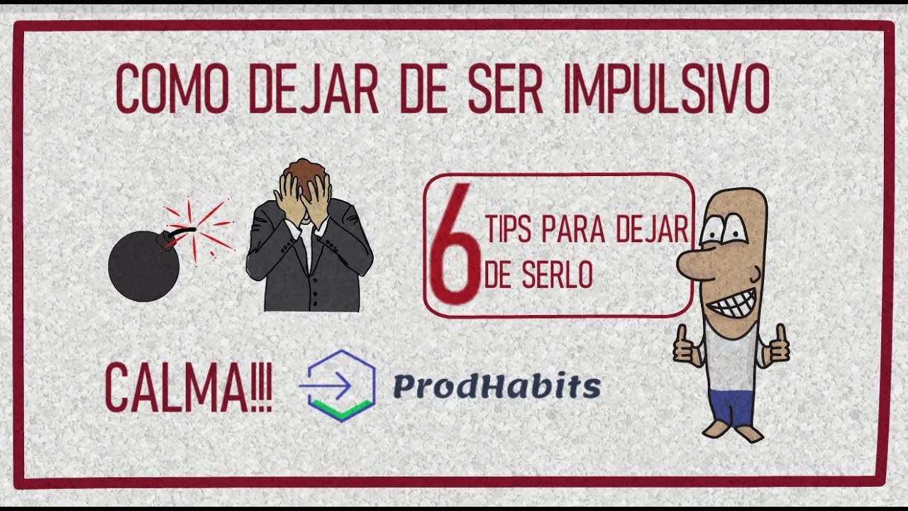 Como dejar de ser IMPULSIVO