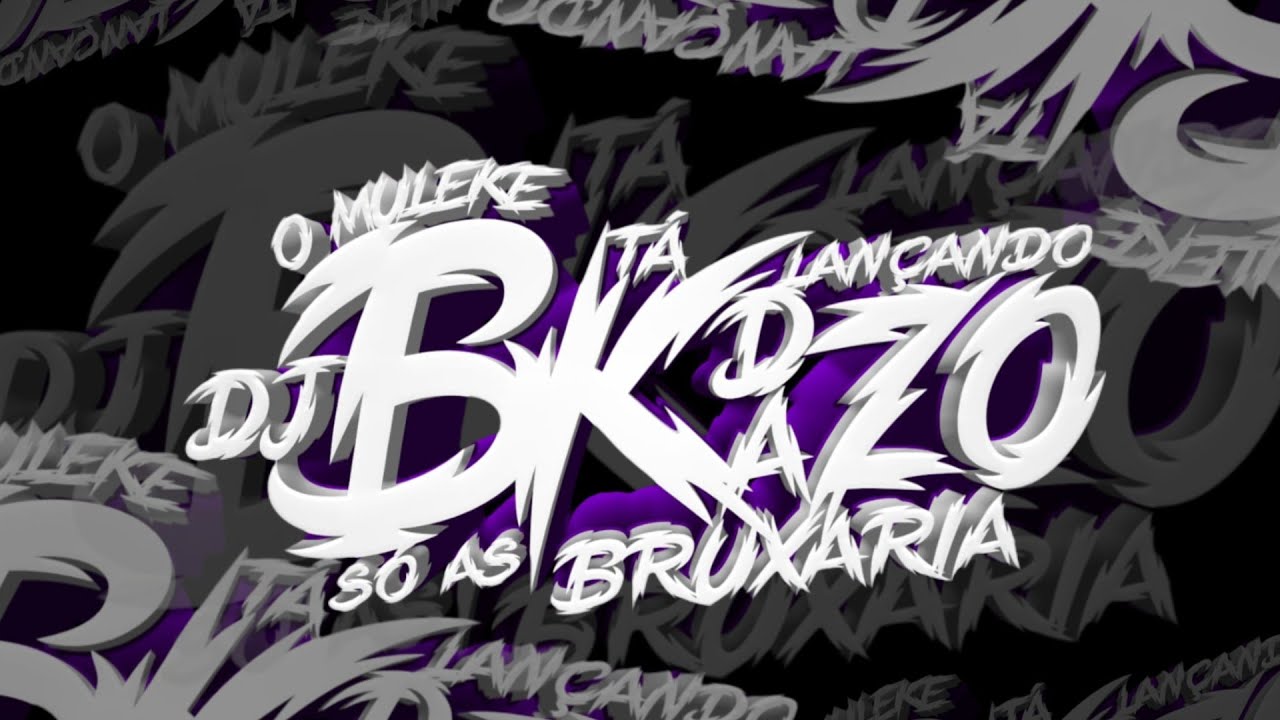 BRUXARIA LUTA PELA MINHA MENTE (DJ BK DA ZO)