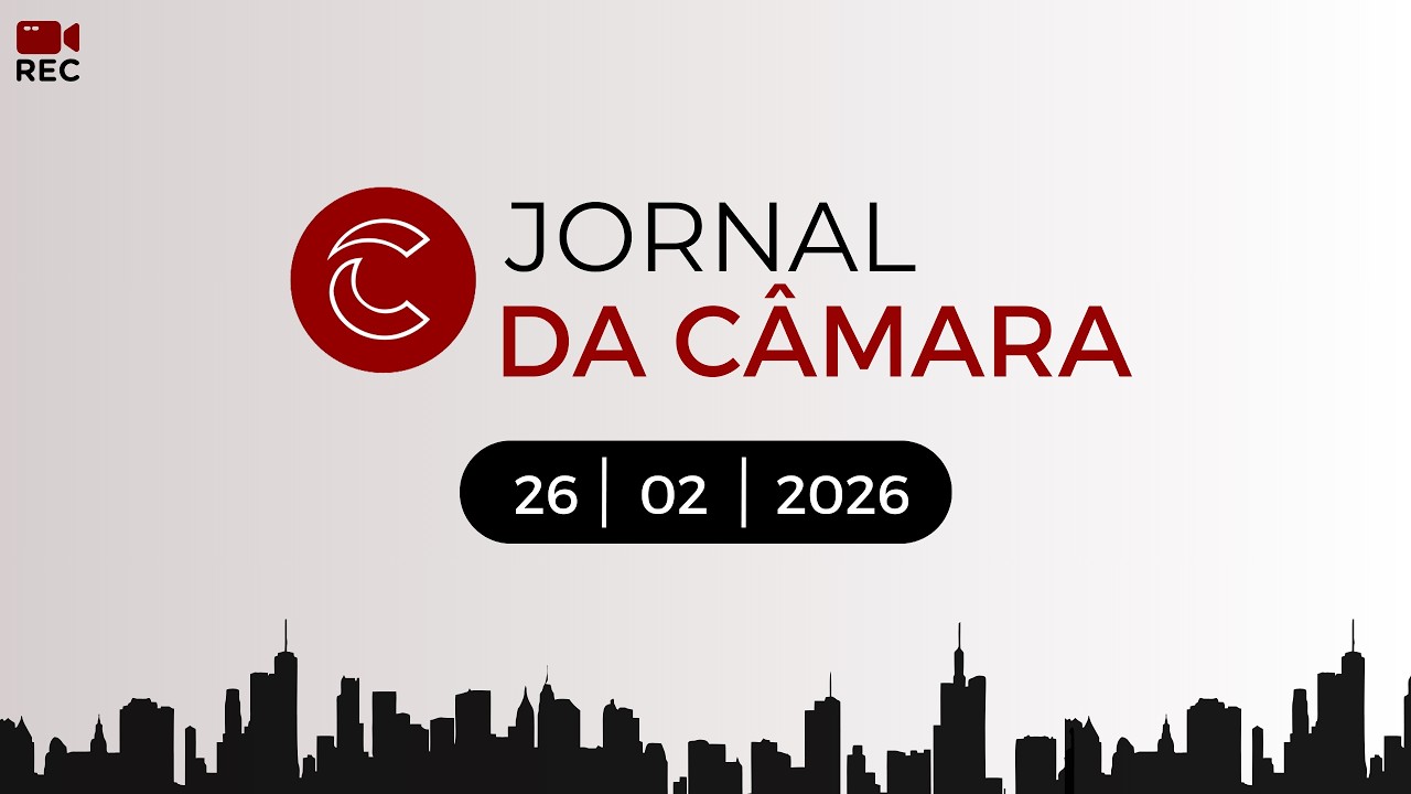 Jornal da Câmara | 26/02/2026