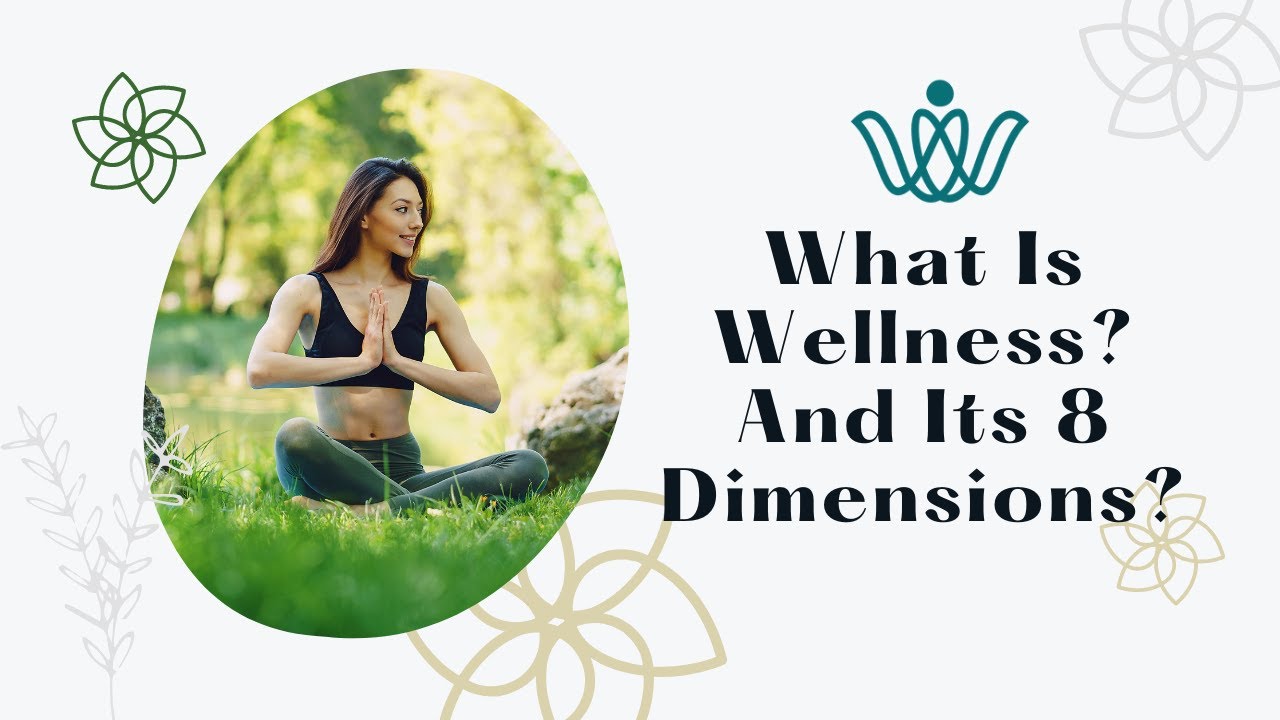 What Is Wellness? Know The 8 Dimensions Of Wellness