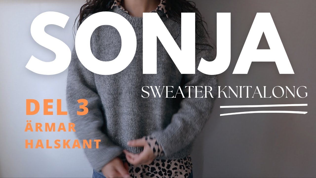 Sonja Sweater (PetiteKnit) Knitalong – Del 3 (sista delen!)