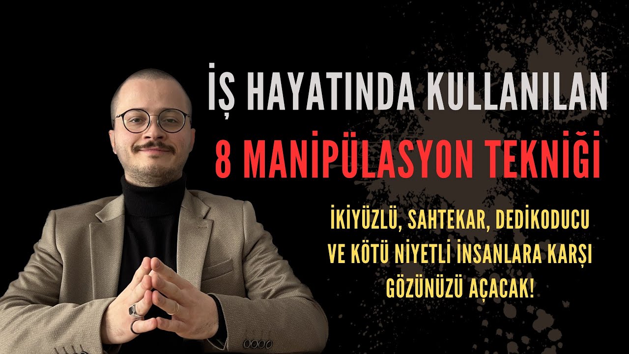 İŞ HAYATINDA KULLANILAN 8 MANİP&Uuml;LASYON TEKNİĞİ