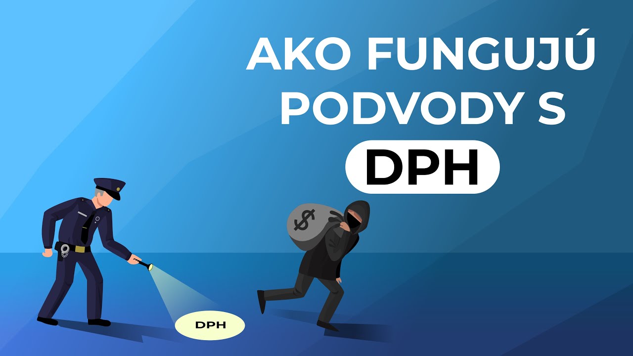 Ako fungujú podvody s DPH?  |  Ako funguje DPH?