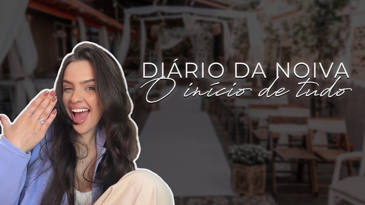 Diário da noiva EP#1 | o início de tudo