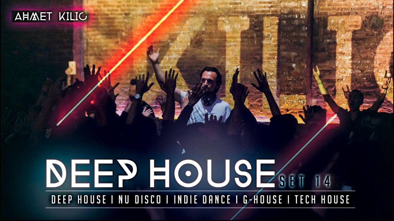 DEEP HOUSE SET 14 - AHMET KILIC
