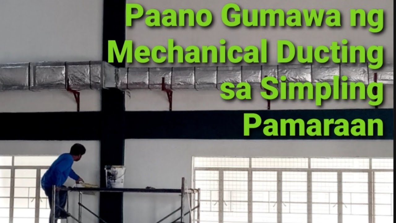 Paano Gumawa ng Mechanical Ducting sa Simpling Pamaraan.