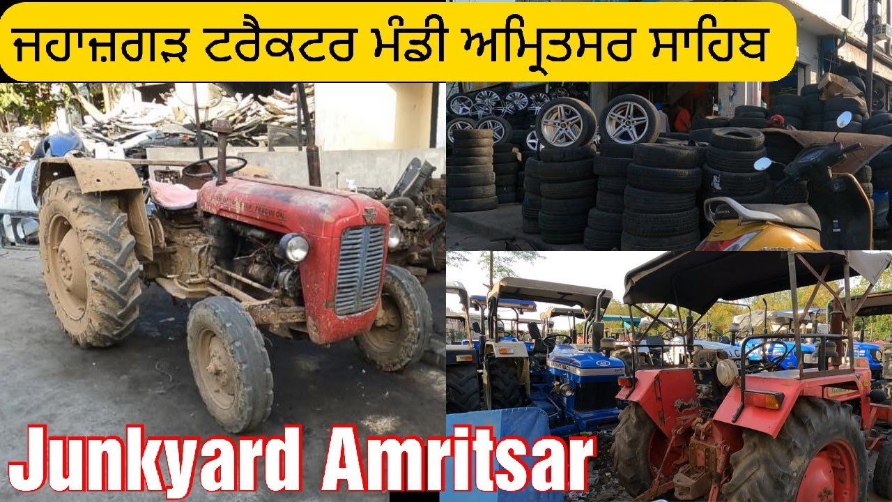 Jhajghar Tractor Mandi Amritsar Sahib ! Biggest Junkyard | Used Car allows nd Tyres | 2nd Hand Parts